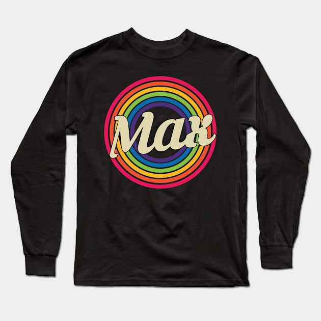 Max - Retro Rainbow Style Long Sleeve T-Shirt by MaydenArt